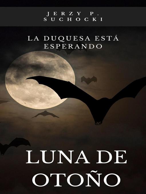 Title details for Luna de Otoño by Jerzy P. Suchocki - Available